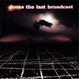 Doves The Last Broadcast Cd Raro Original Vejam
