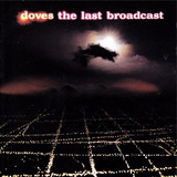 Doves   The Last Broadcast