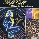 Down In The Subway  Audio CD  Soft Cell