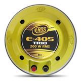 Driver Eros E 405 Trio Fenólico 200 Watts Rms 8 Ohms Full