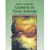 duda miranda-duda miranda Contos E Lendas Dos Cavaleiros Da Tavola Redonda De Jacqueline Mirande Editora Cia Das Letras