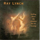 dustin lynch-dustin lynch Cd Ray Lynch Nothing Above My Shouders But The Evening