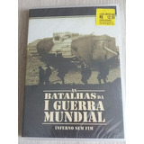 Dvd As Batalhas Da I Guerra Mundial Inferno Sem Fim Lacrad