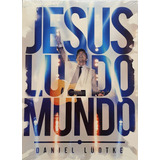 Dvd   Cd Daniel Ludtke   Jesus Luz Do Mundo