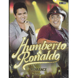 Dvd Cd Humberto Ronaldo Romance Ao Vivo Lacrado
