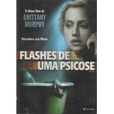 Dvd Flashes De Uma Psicose Brittany Murphy Lacrado