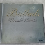 Dvd Itsuki Hiroshi ballads