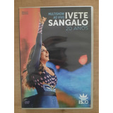 Dvd Ivete Sangalo 20 Anos Multishow Ao Vivo Dvd Novo