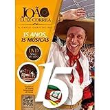 DVD João Luiz Corrêa 15 Anos 15 Músicas Duplo Especial