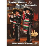Dvd Pedro Bento Zé Da Estrada 55 Anos De Sucesso