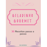 E book 30 Receitas De Geladinho Gourmet Passo A Passo