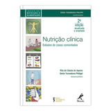 E book Nutrição Clínica Estudos De Casos Comentados Editora Manole Ltda
