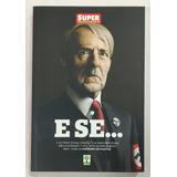 E Se E Se Hitler Tivesse Vencido E Se Jesus Não Tivesse Sido Crucificado E Se A Terra Parasse De Girar Bem Vindo Às Realidades Alternativas De Super Interessante Pela Abril 2015