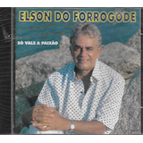 E164 Cd Elson Do Forrogode Só Vale A Paixão Lacrado