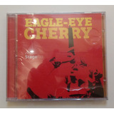 Eagle Eye Cherry Cd Nacional Novo