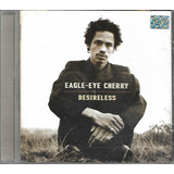 eagle eye cherry-eagle eye cherry E07 Cd Eagle eye Cherry Desireless Lacrado F Gratis