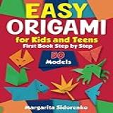 Easy Origami For Kids And Teens  50 Models  First Book Step By Step