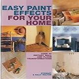 Easy Paint Effects For Your Home  Over 40 Instant Wall And Floor Transformations 