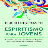 Ebook Espiritismo Para Jovens
