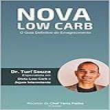 Ebook Nova Low Carb - O Guia Definitivo Do Emagrecimento - Versão Kindle- Emagreça Já Com A Dieta Low Carb - Jejum Intermitente
