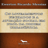 Ebook Os Loteamentos Fechados E A Atuação Social Em Pr