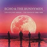 Echo And The Bunnymen The Killing Moon The Singles