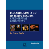 Ecocardiografia 3d Em Tempo Real Das Cardiopatias Congênitas De Ge Shuping Editora Thieme Revinter Publicações Ltda Capa Dura Em Português 2015