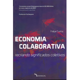 Economia Colaborativa Economia Colaborativa Recriando Significados Coletivos De Cunha Felipe Série Economia Editora Bambual Editora Capa Mole Edição Teoria E História Em Português 20