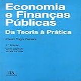 Economia E Finanças Públicas Da Teoria à Prática