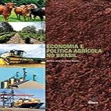 Economia E Política Agrícola No Brasil