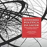 Economia Política Da Saúde Uma Crítica Marxista Contemporânea 333
