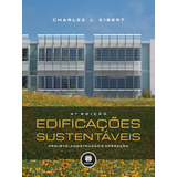 Edificações Sustentáveis Projeto Construção E Operação De Kibert Charles J Editorial Bookman Companhia Editora Ltda wiley Uk Tapa Dura En Português 2019