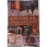 Editora Camelot Supernatural Livro Dos Monstros Espíritos Demônio E Ghouls De Alex Irvine Idd
