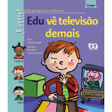 Edu Vê Televisão Demais De Lamblin Christian Série E Agora Editora Somos Sistema De Ensino Capa Mole Em Português 2001