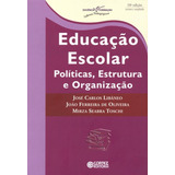Educação Escolar Políticas Estrutura E Organização De Oliveira João Ferreira De Editorial Cortez Editora E Livraria Ltda Tapa Mole En Português 2018