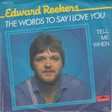 Edward Reekers The Words To Say I Love You Pão Pão Beijo Bei