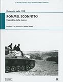 El Alamein Luglio 1942 Rommel Sconfitto Il Cambio Della Marea 