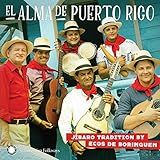 El Alma De Puerto Rico- Jíbaro Tradition By Ecos De Borinquen