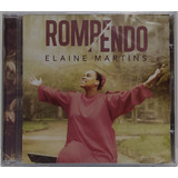 Elaine Martins Rompendo Cd Original Lacrado