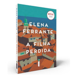 elena gheorghe-elena gheorghe A Filha Perdida De Ferrante Elena Editora Intrinseca Ltda Capa Mole Edicao Livro Brochura Em Portugues 2016