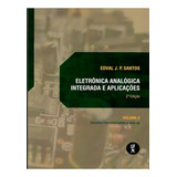 Eletronica Analogica Integrada E Aplicacoes Vol 2 Circuitos Transistorizados E Amp op De Santos Edval J P Vol 2 Editorial Livraria Da Fisica Capa Mole Edição 2 Em Português 2021
