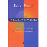 elgar-elgar A Cabeca Bem feita De Morin Edgar Editora Bertrand Brasil Ltda Capa Mole Em Portugues 2000