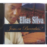 Elias Silva Jesus Ou Barrabás In Pb Cd Original Lacrado