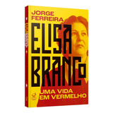Elisa Branco Uma Vida Em Vermelho Novo E Lacrado