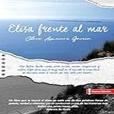 Elisa Frente Al Mar Spanish Edition 