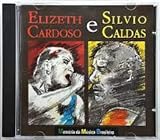 Elizeth Cardoso   Silvio Caldas   Serie Memoria Da Musica Brasileira