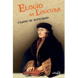 Elogio Da Loucura De Erasmo De Rotterdam Editorial Edipro Tapa Mole Edición 1 En Português 2020