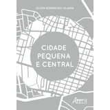 elson rodrigues-elson rodrigues Cidade Pequena E Central De Olanda Elson Rodrigues Appris Editora E Livraria Eireli Me Capa Mole Em Portugues 2019