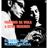elton mendes & reginaldo viola-elton mendes amp reginaldo viola Cd Paulinho Da Viola Elton Medeiros Samba Madrugada Lacrado
