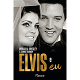 Elvis E Eu N a De Presley Priscilla Beaulieu Harmon Sandra Não Possui Vol 1 Editorial Editora Rocco Capa Mole Edição 1 Em Português 2024